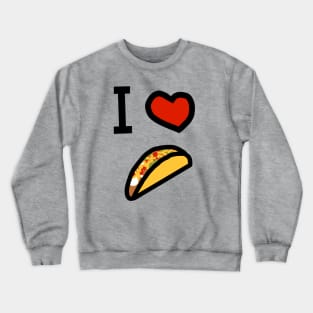 I Heart Tacos Love Crewneck Sweatshirt